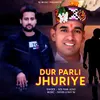 About Dur Parli Jhuriye Song